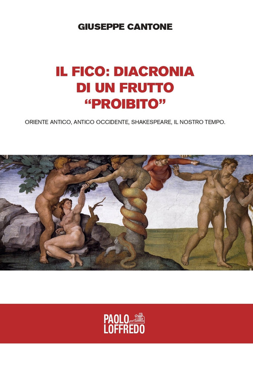 Il fico: diacronia di un frutto «proibito». Oriente antico, antico Occidente, Shakespeare, il nostro tempo