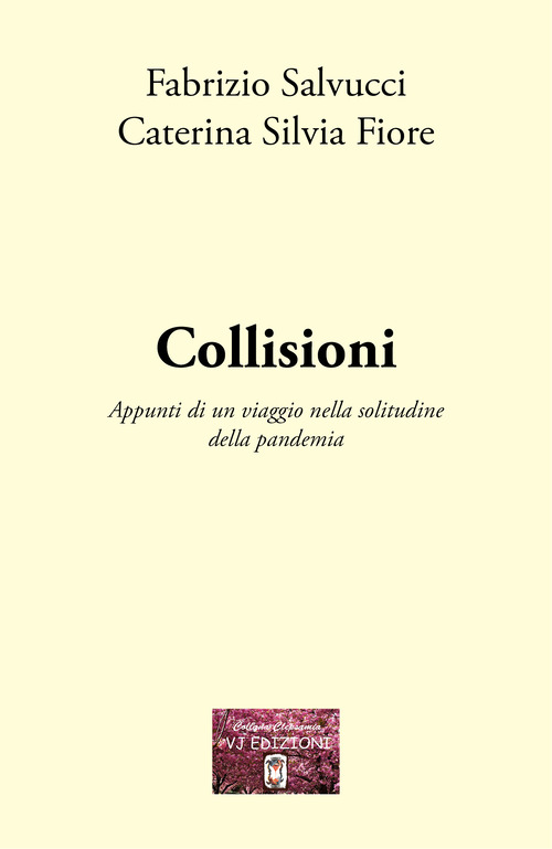 Collisioni. Appunti di un viaggio nella solitudine della pandemia