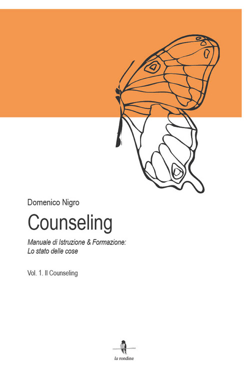 Counseling. Manuale di istruzione e formazione: lo stato delle cose. Volume Vol. 1