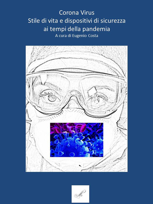 Coronavirus. Stile di vita e dispositivi di sicurezza ai tempi della pandemia