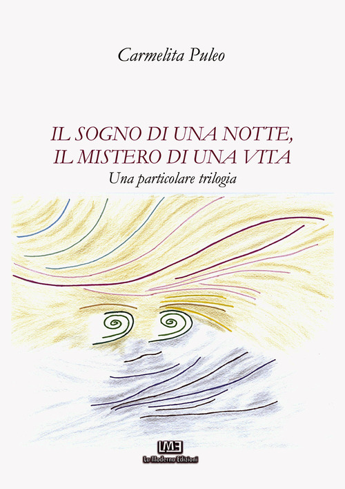Il sogno di una notte, il mistero di una vita. Una particolare trilogia