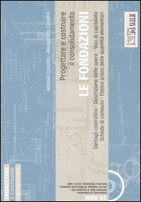 Progettare e costruire il consolidamento. Le fondazioni