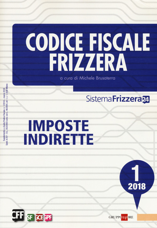 Codice fiscale Frizzera. Imposte indirette 2018. Volume Vol. 1
