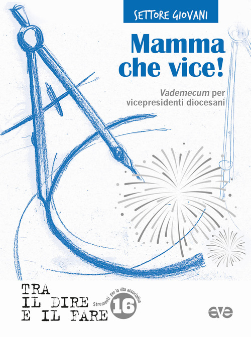 Mamma che vice! Vademecum per vicepresidenti diocesani