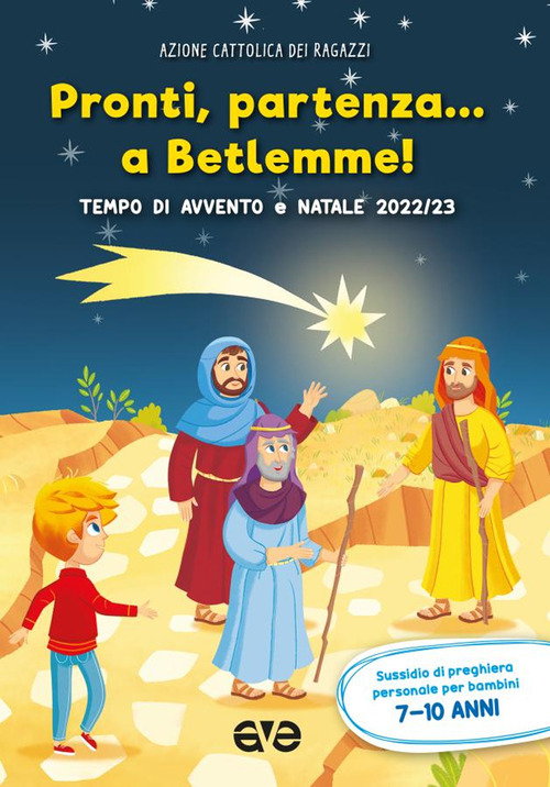 Pronti, partenza... a Betlemme! Tempo di avvento e natale 2022-23. Volume Vol. 2