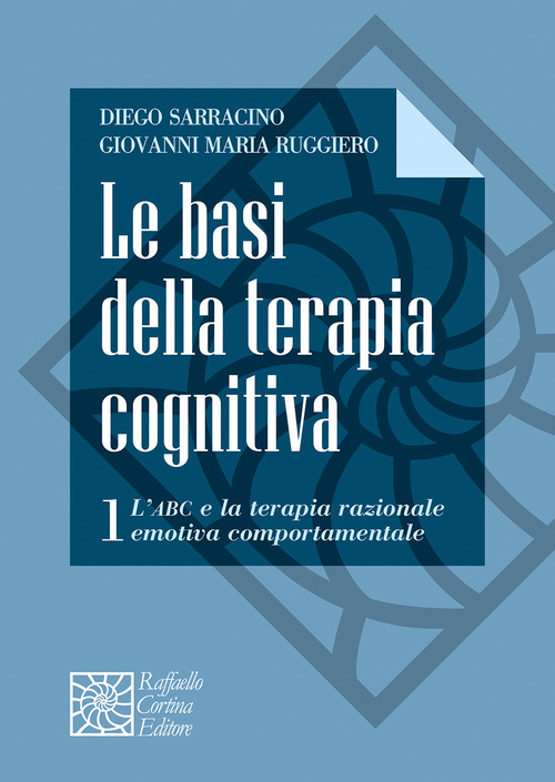 Le basi della terapia cognitiva. Volume Vol. 1