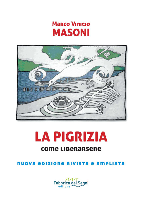 La pigrizia. Come liberarsene per condurre una vita sana, intensa e di successi