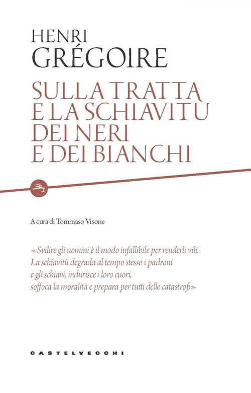 Sulla tratta e la schiavitù dei neri e dei bianchi. Scritto da un amico degli uomini di tutti i colori
