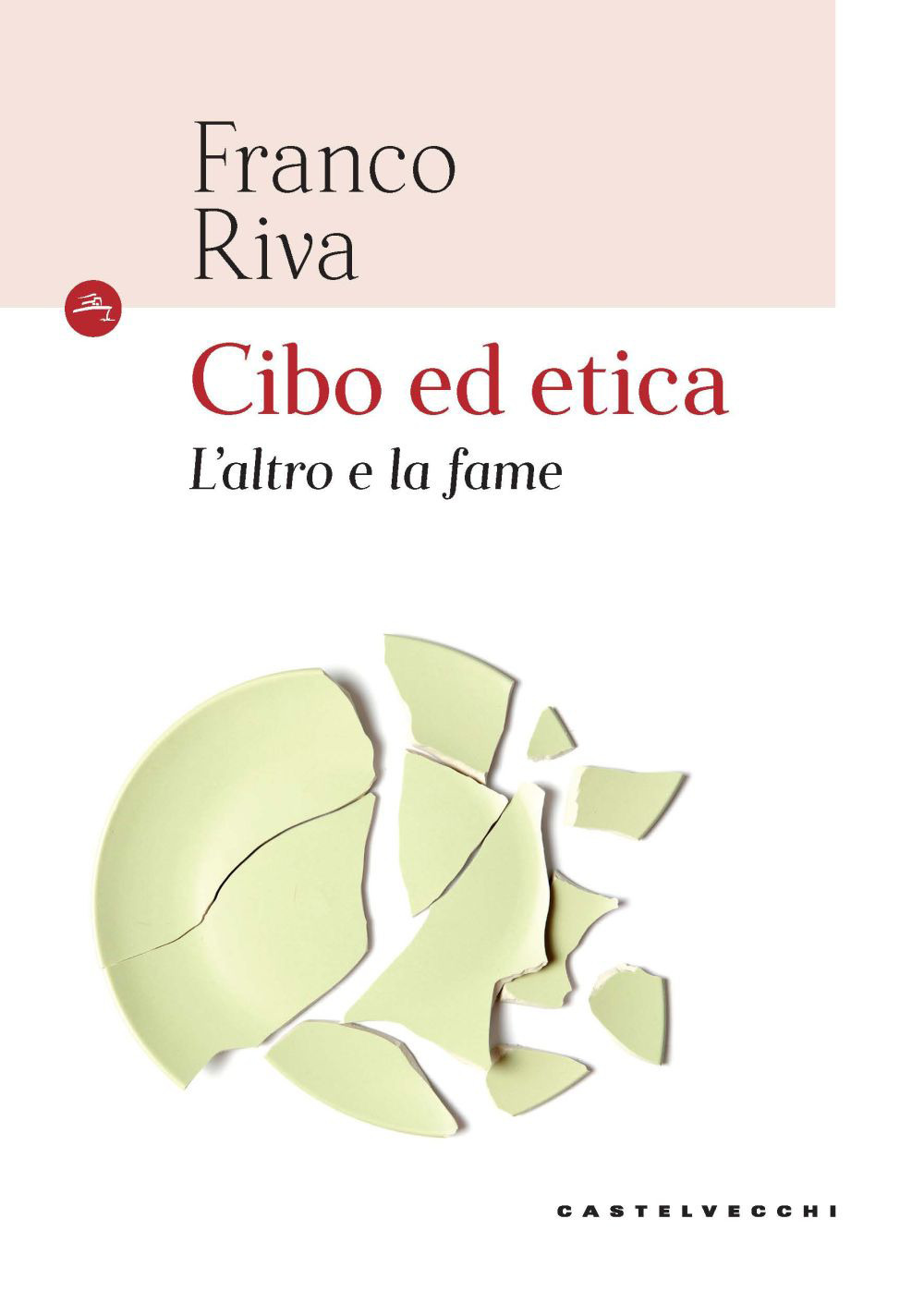 CIBO ED ETICA. L'ALTRO E LA FAME - Riva Franco - 9788832905618