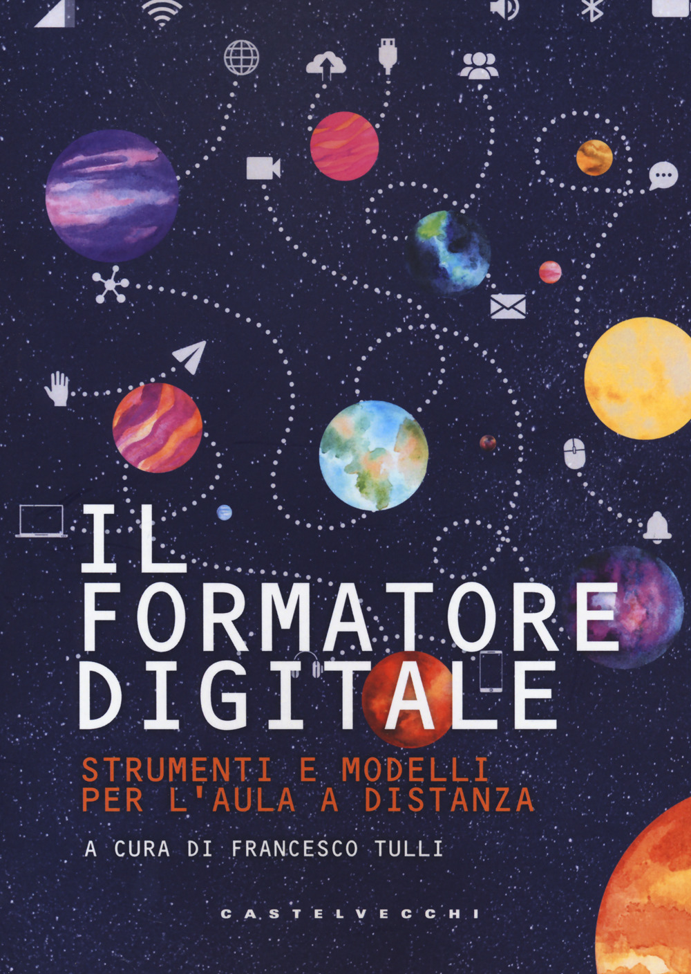 FORMATORE DIGITALE. STRUMENTI E METODI (IL) - FRANCESCO TULLI - 9788832906684