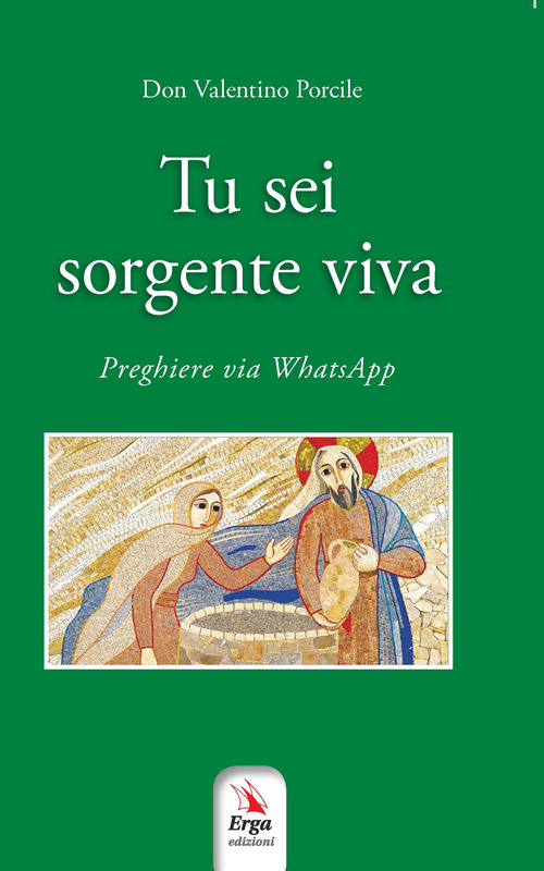 Tu sei sorgente viva