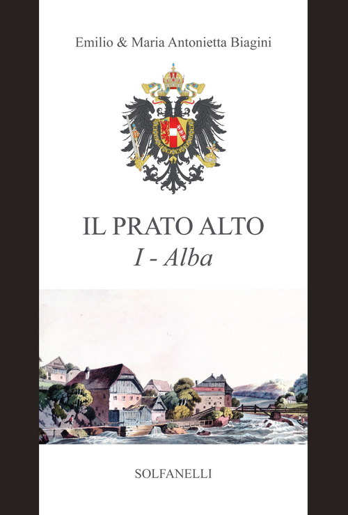 Alba (dalla preistoria al sec. XIII). Il Prato Alto. Volume Vol. 1