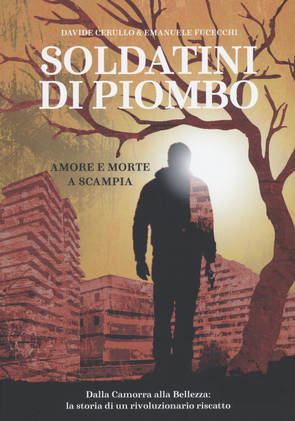 SOLDATINI DI PIOMBO. AMORE E MORTE A SCAMPIA - 9788833141589
