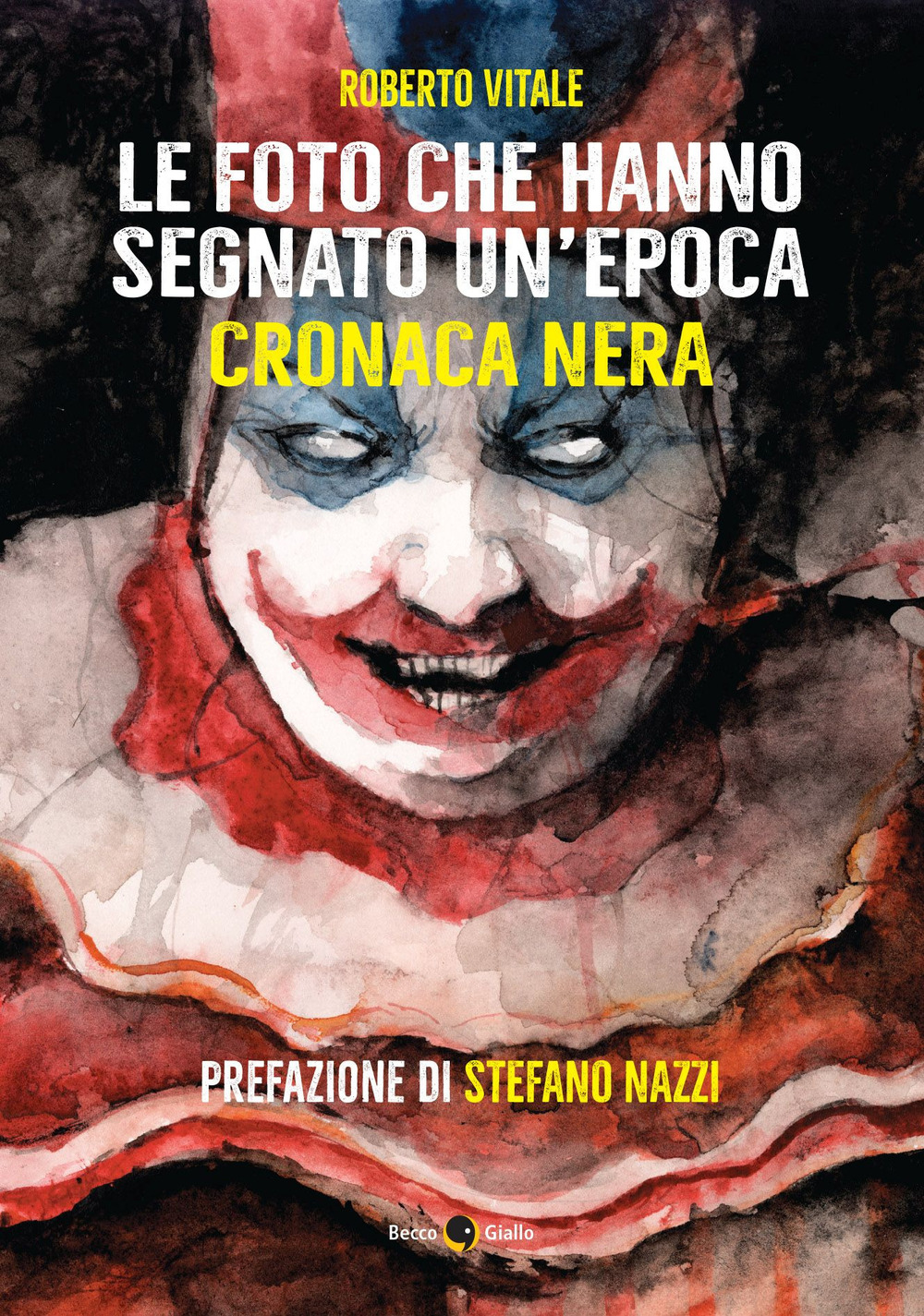 FOTO CHE HANNO SEGNATO UN'EPOCA. CRONACA NERA. EDIZ. ILLUSTRATA (LE) - 9788833142784