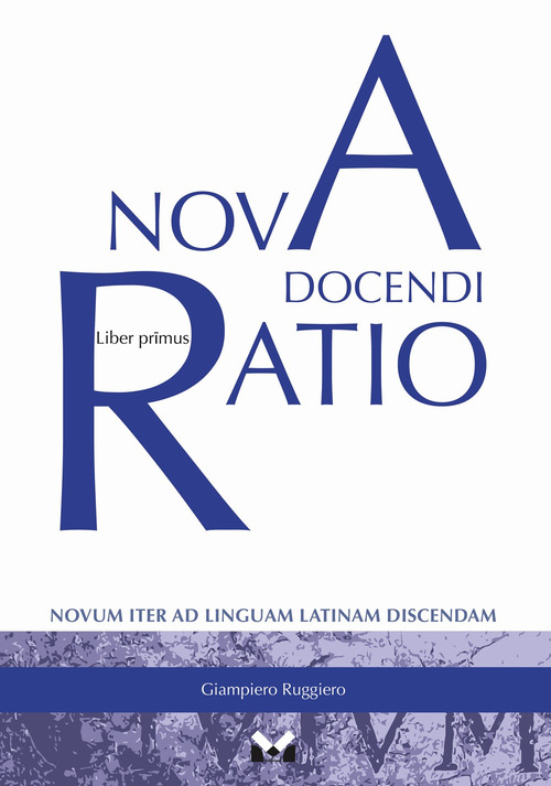 Nova docendi ratio. Novum iter ad linguam latinam discendam. Volume Vol. 1