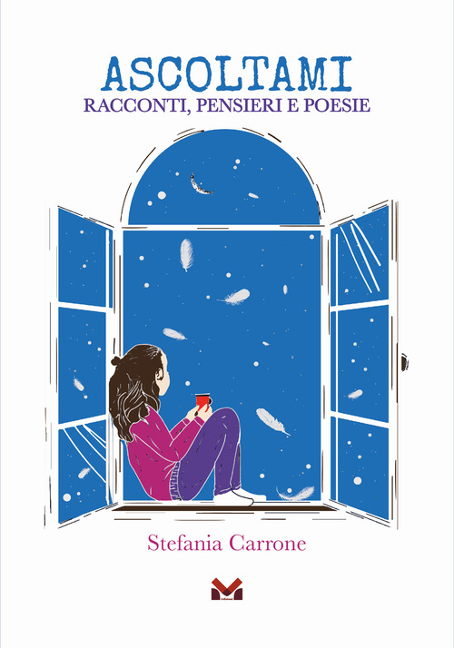 Ascoltami. Racconti, pensieri e poesie