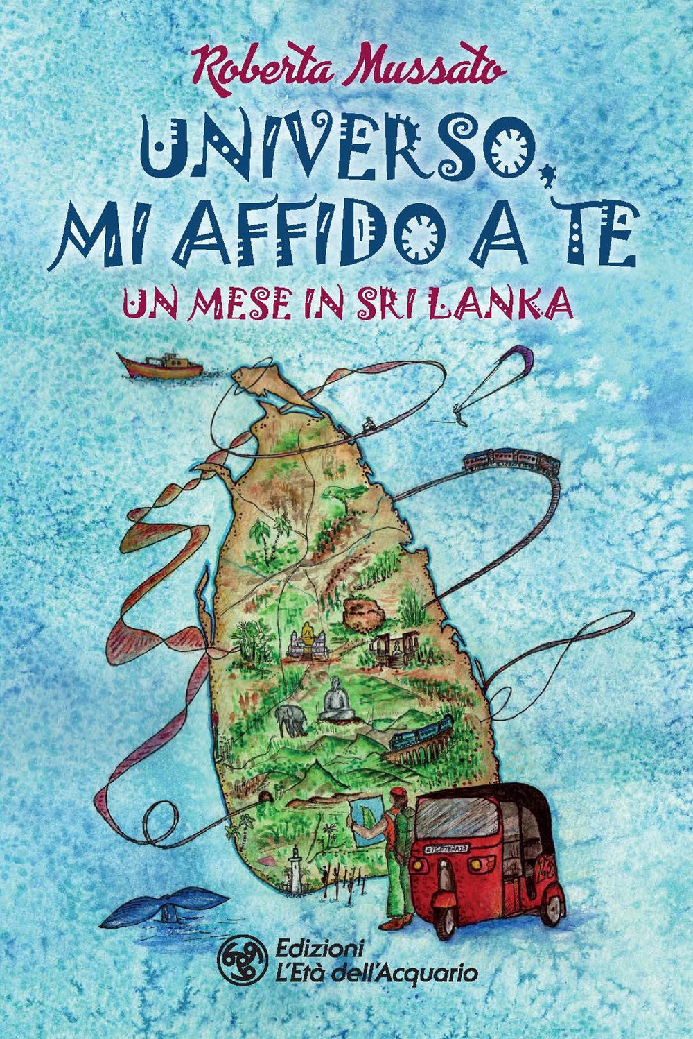 UNIVERSO, MI AFFIDO A TE. UN MESE IN SRI LANKA - 9788833362946