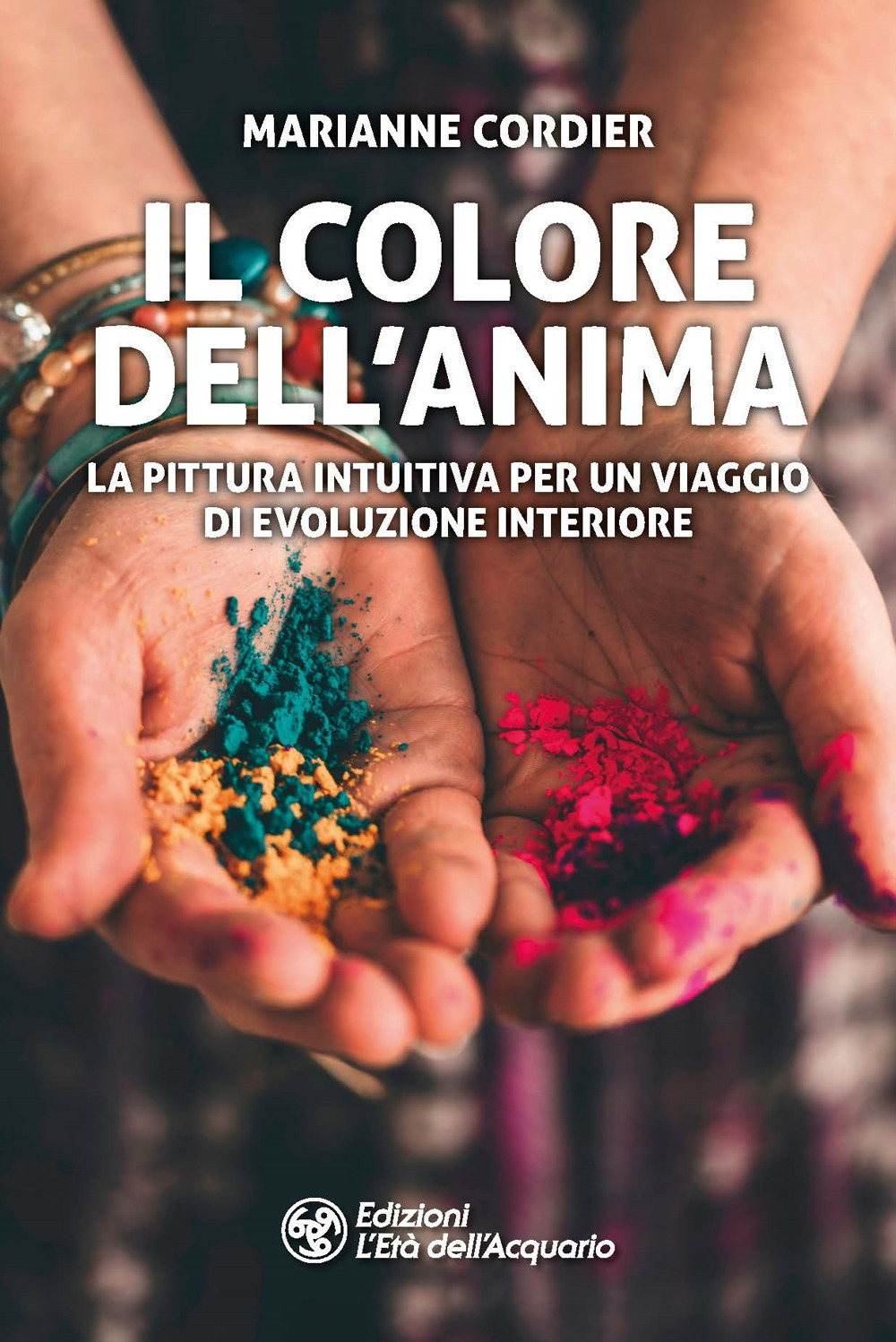 COLORE DELL'ANIMA. LA PITTURA INTUITIVA COME VIAGGIO DI EVOLUZIONE INTERIORE (IL) - 9788833364308