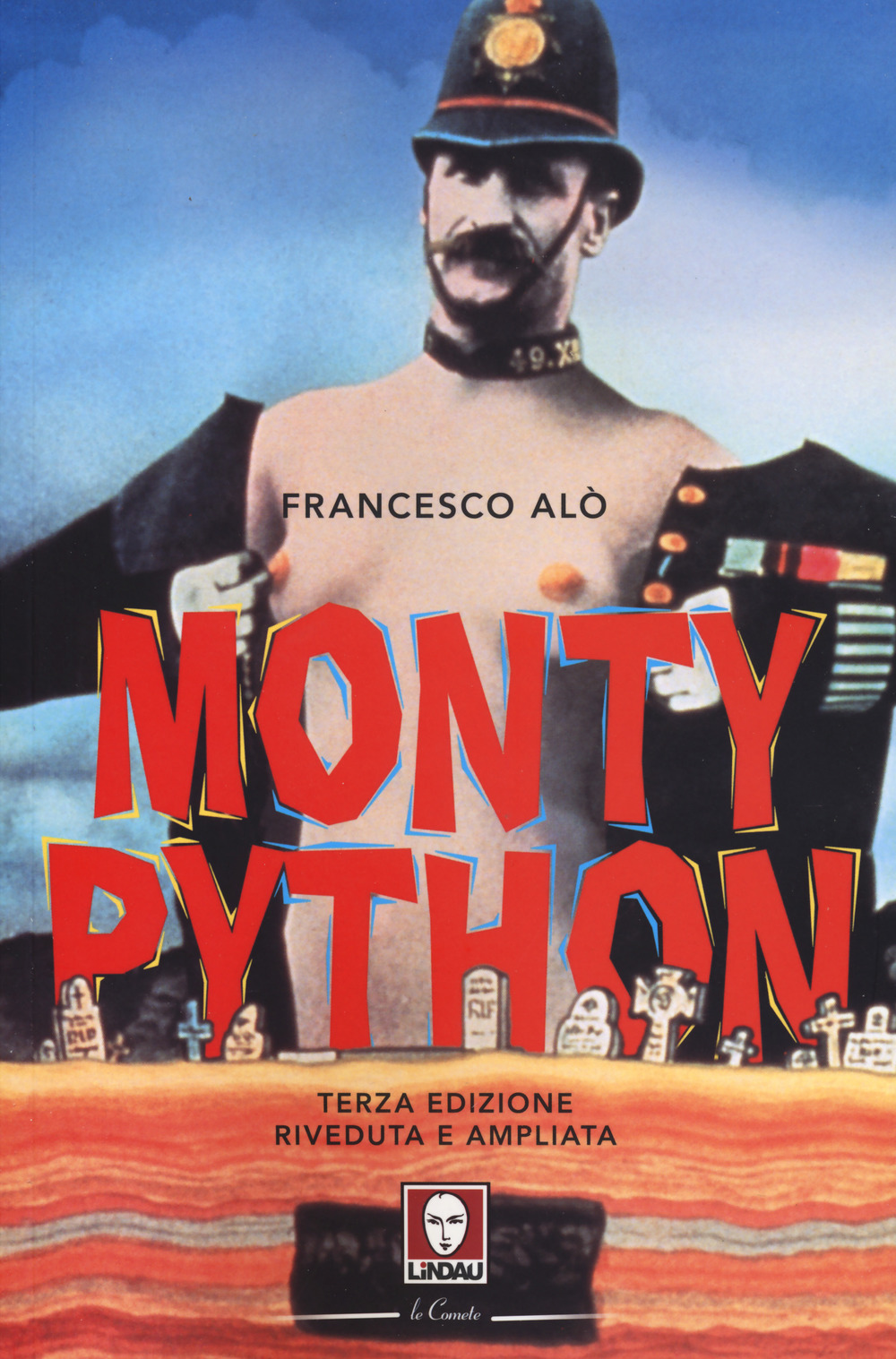 Monty Python. La storia, gli spettacoli, i film. Ediz. ampliata - 9788833532363