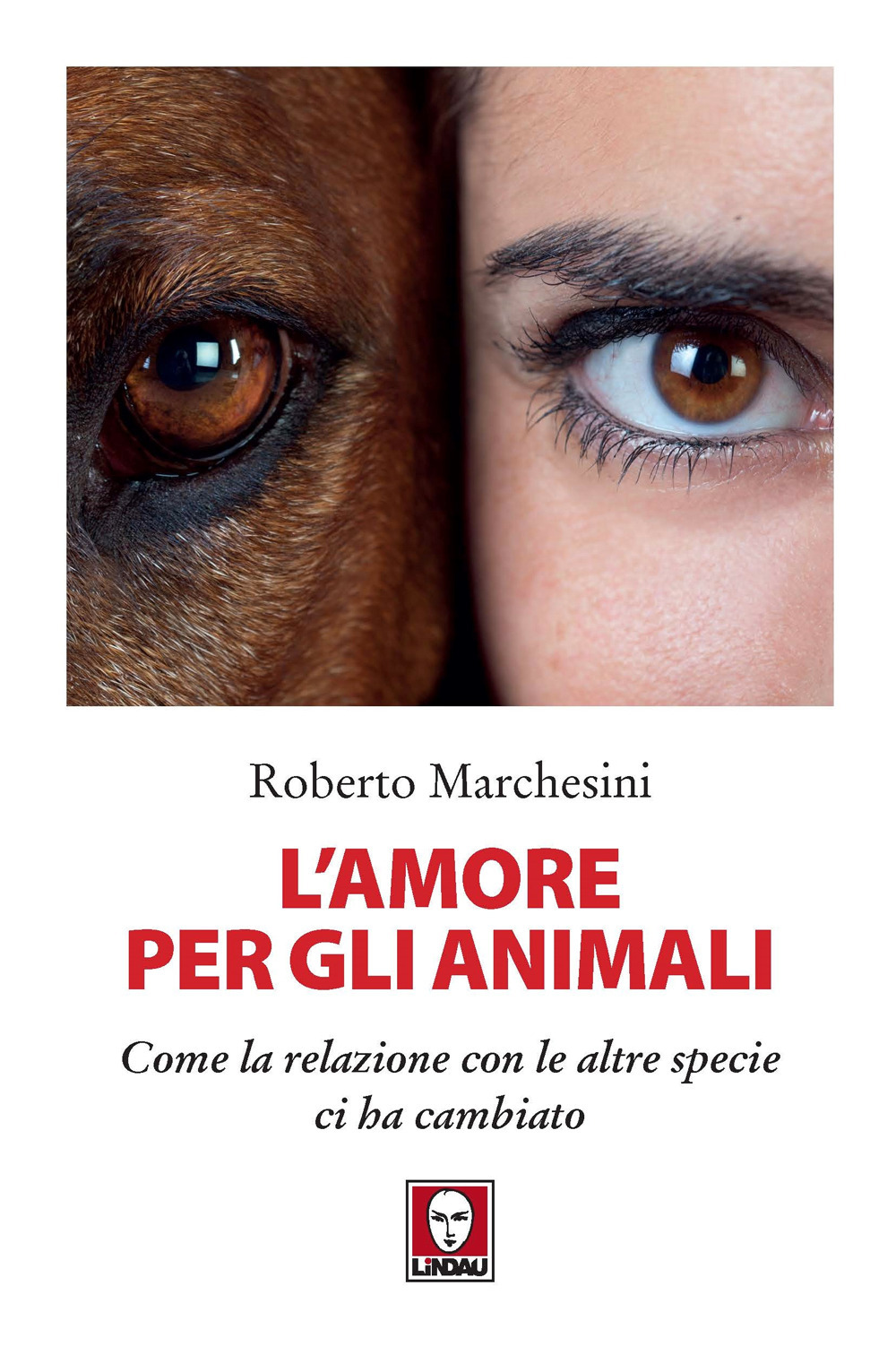 AMORE PER GLI ANIMALI. COME LA RELAZIONE CON LE ALTRE SPECIE CI HA CAMBIATO (L') - 9788833537894