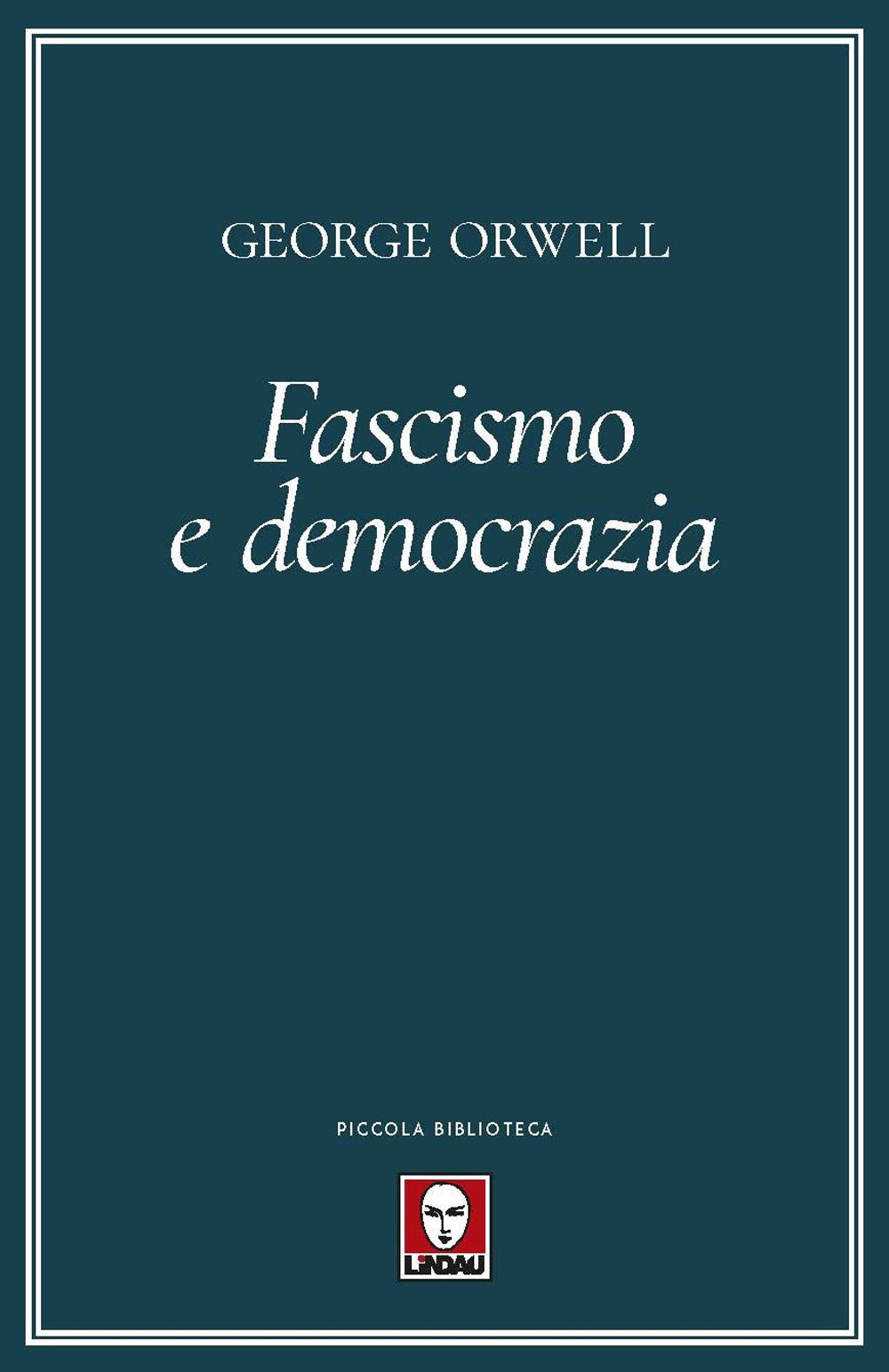 FASCISMO E DEMOCRAZIA - Orwell George - 9788833538891