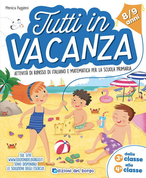 Tutti in vacanza. Dalla 3a alla 4a. Attività di ripasso di italiano e matematica per la scuola primaria