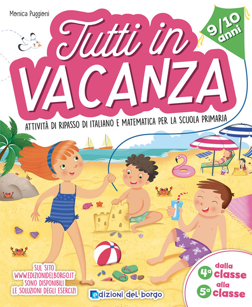 Tutti in vacanza. Dalla 4a alla 5a. Attività di ripasso di italiano e matematica per la scuola primaria
