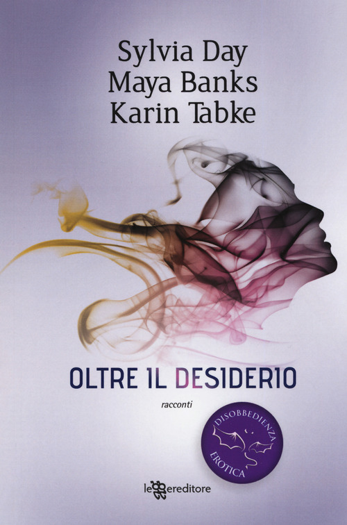 Oltre il desiderio. Disobbedienza erotica. Volume Vol. 2