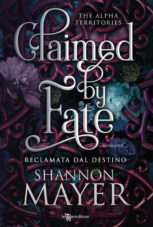 Claimed by fate. Reclamata dal destino. The alpha territories. Volume Vol. 3