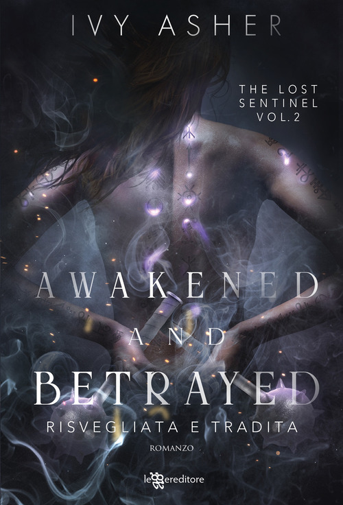 Awakened and betrayed. Risvegliata e tradita. The Lost Sentinel. Volume Vol. 2