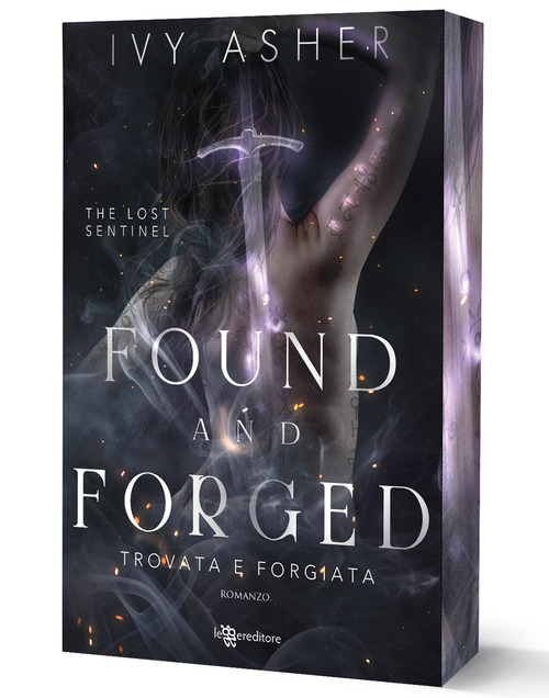Found and forged. Trovata e forgiata. The Lost Sentinel. Volume Vol. 4