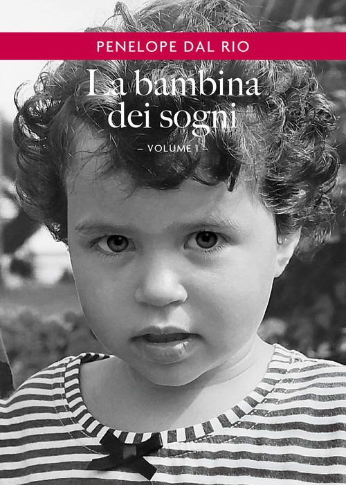 La bambina dei sogni. Volume Vol. 1