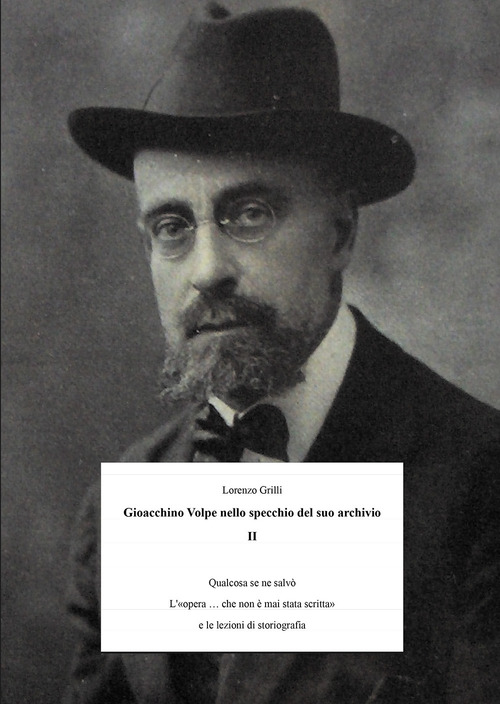 Gioacchino Volpe nello specchio del suo archivio. Volume 2