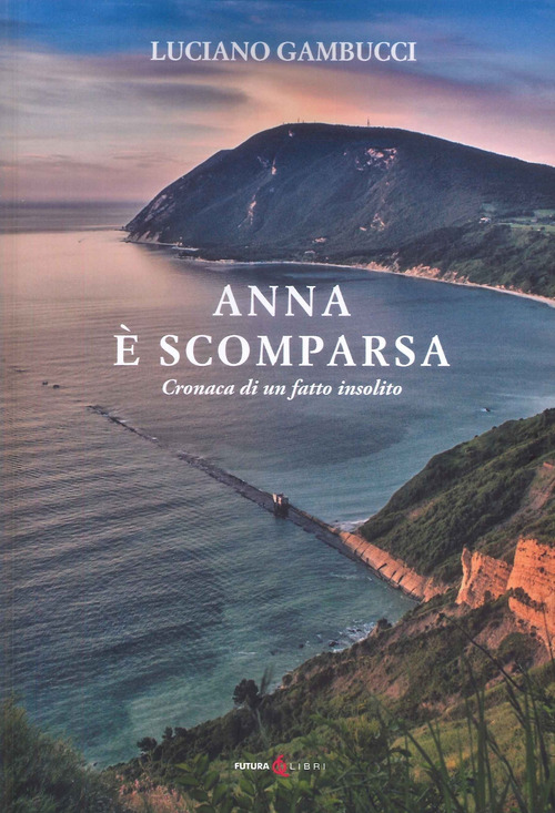 Anna è scomparsa. Cronaca di un fatto insolito