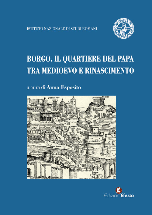 Borgo. Il quartiere del papa tra Medioevo e Rinascimento