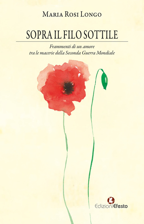 Sopra il filo sottile. Frammenti di un amore tra le macerie della Seconda Guerra Mondiale