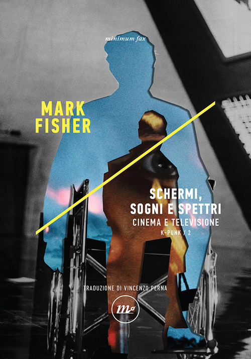 Schermi, sogni e spettri. Cinema e televisione. K-punk. Volume Vol. 2