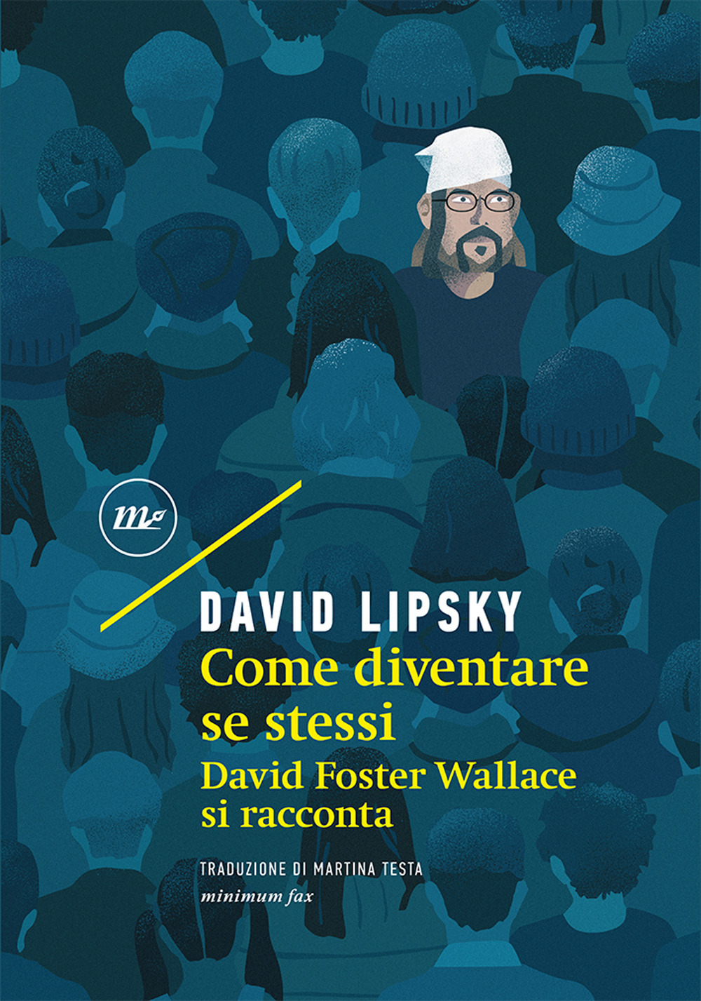COME DIVENTARE SE STESSI. DAVID FOSTER WALLACE SI RACCONTA - 9788833893228