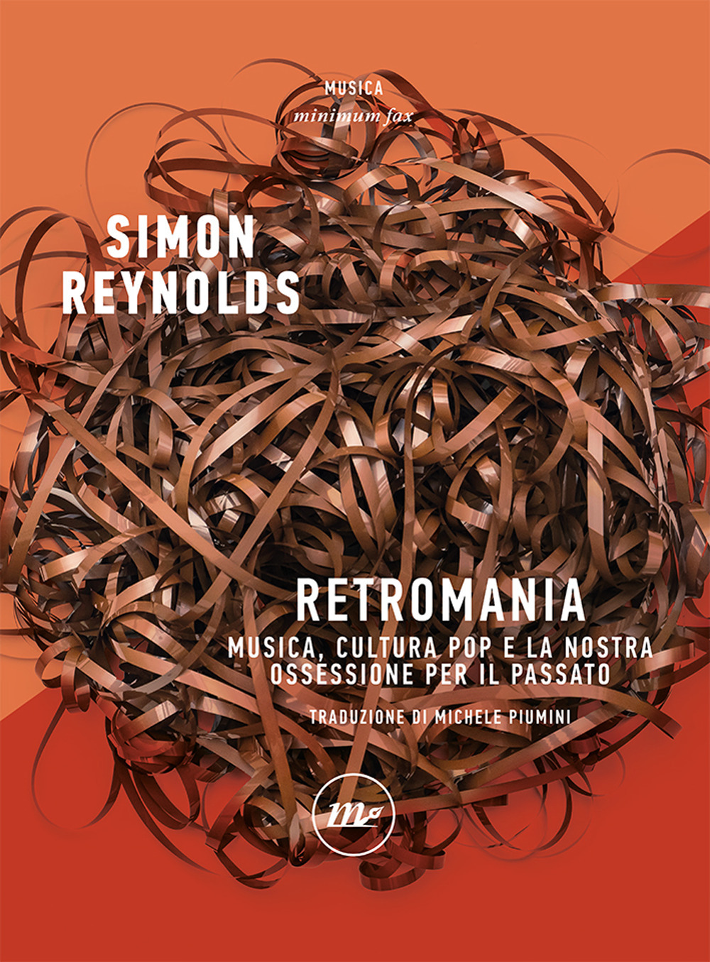 RETROMANIA. MUSICA, CULTURA POP E LA NOSTRA OSSESSIONE PER IL PASSATO - 9788833893518