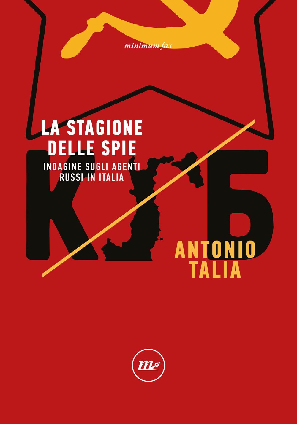 STAGIONE DELLE SPIE. INDAGINE SUGLI AGENTI RUSSI IN ITALIA (LA) - 9788833894799