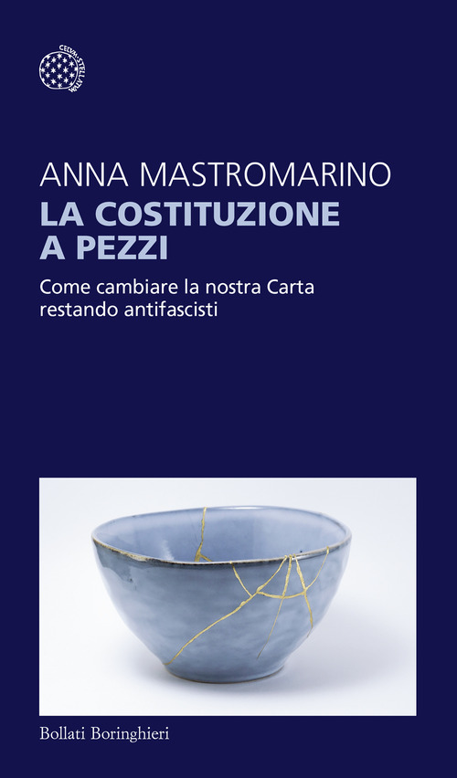 La Costituzione a pezzi. Come cambiare la nostra Carta restando antifascisti
