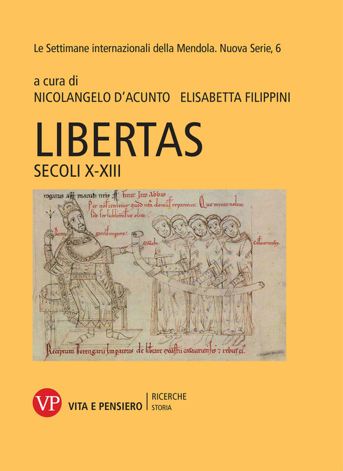 Libertas. Secoli X-XIII. Le settimane internazionali della Mendola. Nuova serie. Volume Vol. 6