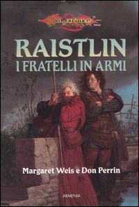 I fratelli in armi. Le cronache di Raistlin. DragonLance. Volume Vol. 2