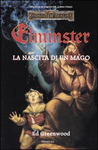 Nascita di un mago. Trilogia di Elminster. Forgotten Realms (La). Vol. 1