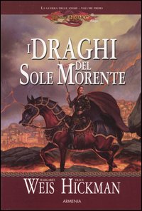 I draghi del sole morente. La guerra delle anime. DragonLance. Volume 1
