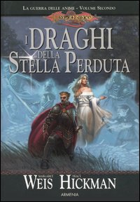 I draghi della stella perduta. La guerra delle anime. DragonLance. Volume 2