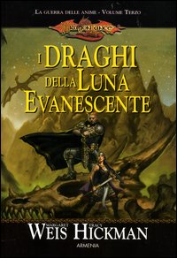 I draghi della luna evanescente. La guerra delle anime. DragonLance. Volume 3