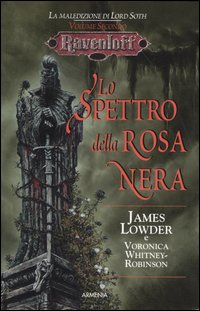 Lo spettro della rosa nera. La maledizione di Lord Soth. Ravenloft