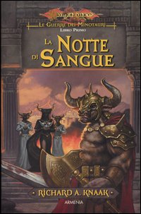 La notte di sangue. Le guerre dei minotauri. DragonLance. Volume Vol. 1