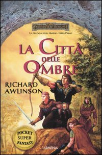La città delle ombre. Trilogia degli Avatar. Forgotten Realms. Volume 1
